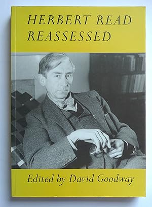 Seller image for Herbert Read Reassessed . Edited by David Goodway. for sale by Roe and Moore