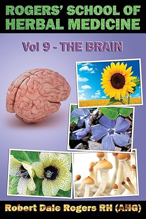 Bild des Verkufers fr Rogers' School of Herbal Medicine Volume Nine: The Brain zum Verkauf von Redux Books