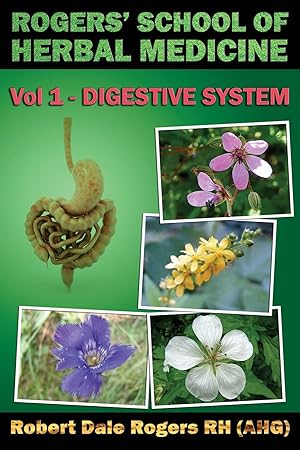 Bild des Verkufers fr Rogers' School of Herbal Medicine Volume One: Digestive System zum Verkauf von Redux Books