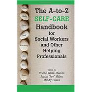 Bild des Verkufers fr The A-to-Z Self-Care Handbook for Social Workers and Other Helping Professionals zum Verkauf von eCampus