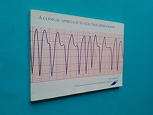 A Clinical Approach to Electrocardiography