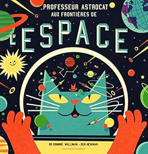 Bild des Verkufers fr Professeur Astrocat : Aux frontières de l'espace (French Edition) zum Verkauf von ZBK Books