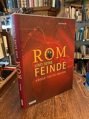 Rom und seine Feinde : Kriege - Taktik - Waffen. Aus dem Englischen (Rome ans her Enemies : An Em...