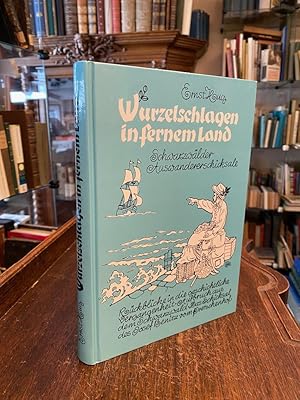 Bild des Verkufers fr Wurzelschlagen in fernem Land : Schwarzwlder Auswandererschicksale : Rckblicke in die geschichtliche Vergangenheit - Aufbruch aus dem Schwarzwald - Das Schicksal des Josef Benitz vom Pretschenhof. zum Verkauf von Antiquariat an der Stiftskirche