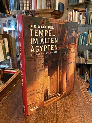 Die Welt der Tempel im alten Ägypten. Aus dem Englischen (The Complete Temples of Ancient Egypt; ...