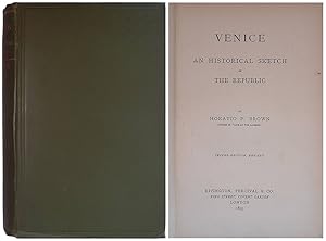 Venice. An historical sketch of the Republic