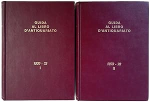 Guida al libro d'antiquariato e d'amatore 1970-1976. Vol. I-II