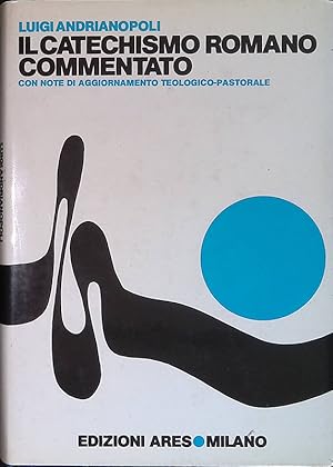 Il Catechismo Romano commentato. Con note di aggiornamento teologico-pastorale