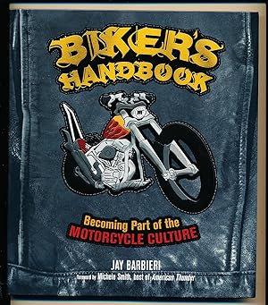 Biker's Handbook: Becoming Part of the Motorcycle Culture