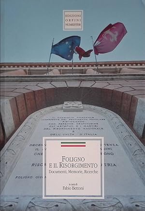 Foligno e il Risorgimento. Documenti, Memorie, Ricerche