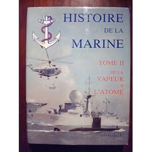 Histoire de la Marine tome 2 : De la vapeur à l'atome