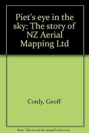 Seller image for piets_eye_in_the_sky-the_story_of_nz_aerial_mapping_ltd for sale by WeBuyBooks