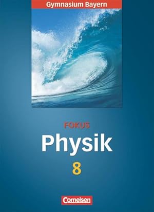 Image du vendeur pour Fokus Physik. 8. Jahrgangsstufe. Schlerbuch. Gymnasium Bayern mis en vente par AHA-BUCH GmbH