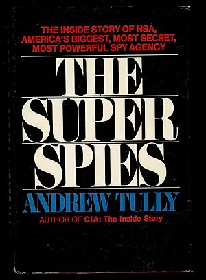 The Super Spies; More Secret, More Powerful Than The Cia