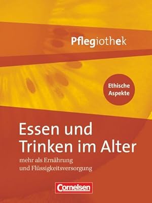 Bild des Verkufers fr In guten Hnden - Pflegiothek. Essen und Trinken im Alter : Mehr als Ernhrung und Flssigkeitsversorgung. Buch zum Verkauf von AHA-BUCH GmbH