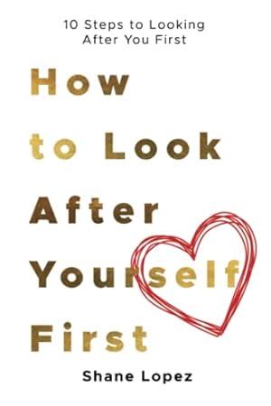 Bild des Verkufers fr How to Look After Yourself First: 10 Steps to Looking After You First zum Verkauf von WeBuyBooks