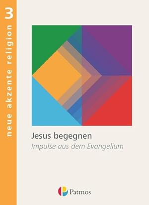 Immagine del venditore per Neue Akzente Religion 3 Schlerbuch : Jesus begegnen. Impulse aus dem Evangelium venduto da AHA-BUCH GmbH