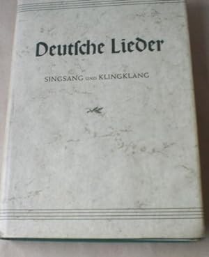 Deutsche Lieder. Singsang und Klingklang. Weisen aus dem Allgemeinen Deutsche Kommersbuch. Klavie...