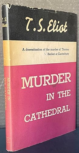 Murder in the Cathedral: A Dramatization of the murder of Thomas Becket at Canterbury