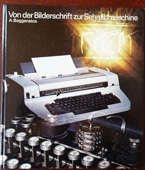 Von der Bilderschrift zur Schreibmaschine.