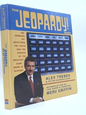 Image du vendeur pour The Jeopardy! Book: The Answers, The Questions, The Facts, and The Stories of the Greatest Game Show in History mis en vente par ThriftBooksVintage