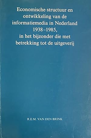 Bild des Verkufers fr Economische structuur en ontwikkeling van de informatiemedia in Nederland 1938-1985, in het bijzonder die met betrekking tot de uitgeverij zum Verkauf von Antiquariaat Schot