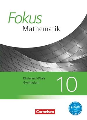 Bild des Verkufers fr Fokus Mathematik 10. Schuljahr - Gymnasium Rheinland-Pfalz - Schlerbuch zum Verkauf von AHA-BUCH GmbH