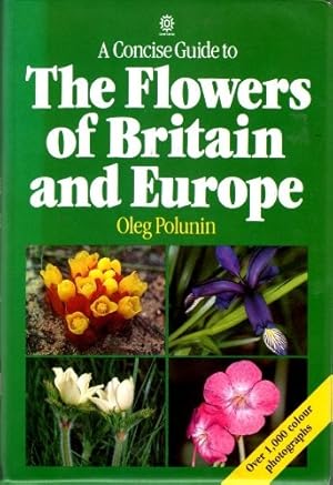 Bild des Verkufers fr A Concise Guide to the Flowers of Britain and Europe (Oxford Paperback Reference) zum Verkauf von WeBuyBooks