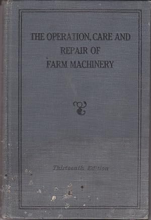 The Operation, Care, and Repair of Farm Machinery