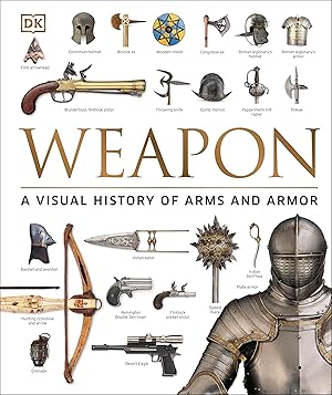 Bild des Verkufers fr Weapon: A Visual History of Arms and Armor zum Verkauf von moluna