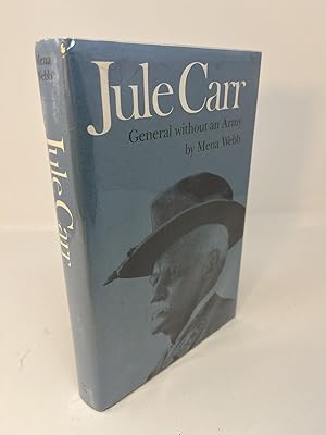 Seller image for JULE CARR: GENERAL WITHOUT AN ARMY for sale by Frey Fine Books