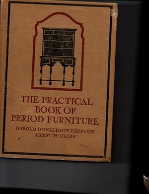 Imagen del vendedor de The Practical Book of Period Furniture a la venta por Orca Knowledge Systems, Inc.