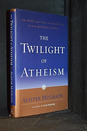Imagen del vendedor de The Twilight of Atheism; The Rise and Fall of Disbelief in the Modern World a la venta por Burton Lysecki Books, ABAC/ILAB
