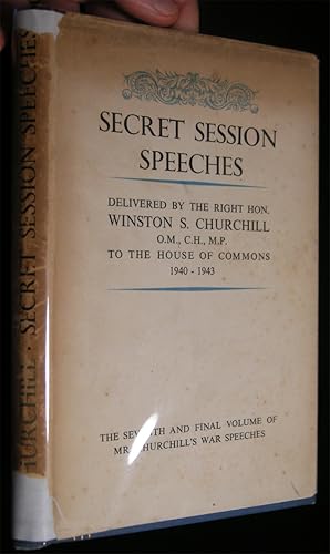 Seller image for Secret Session Speeches By the Right Hon. Winston S. Churchill O.M., C.H., M.P. Compiled By Charles Eade for sale by Certain Books, ABAA