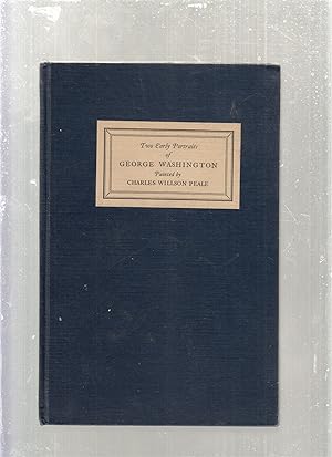 Imagen del vendedor de Two Early Portraits of George Washington Painetd by Charles Willosn Peale a la venta por Old Book Shop of Bordentown (ABAA, ILAB)