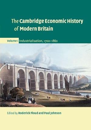 Immagine del venditore per The Cambridge Economic History of Modern Britain: Volume 1 - Industrialisation, 1700-1860 (part of 3-Volume Paperback Set) venduto da WeBuyBooks