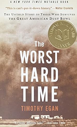 Seller image for The Worst Hard Time: The Untold Story of Those Who Survived the Great American Dust Bowl: A National Book Award Winner for sale by -OnTimeBooks-