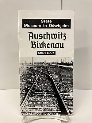 State Museum in OÅwiÄcim: Auschwitz-Birkenau Guide-Book