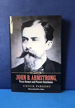 John B. Armstrong, Texas Ranger and Pioneer Ranchman