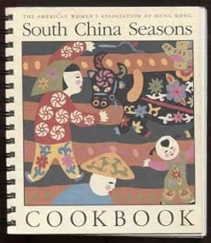 South China Seasons Cookbook. The American Women's Association of Hong Kong