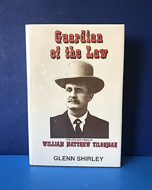 Guardian of the Law, The Life and Times of William Matthew Tilghman (1854-1924)