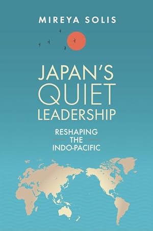 Seller image for Japan?s Quiet Leadership : Reshaping the Indo-Pacific for sale by GreatBookPrices