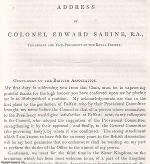 Seller image for Colonel Edward Sabine. Presidential Address, 1852 to the British Association, Meeting at Belfast. An uncommon original article from the British Association for the Advancement of Science Report, 1852. for sale by Cosmo Books