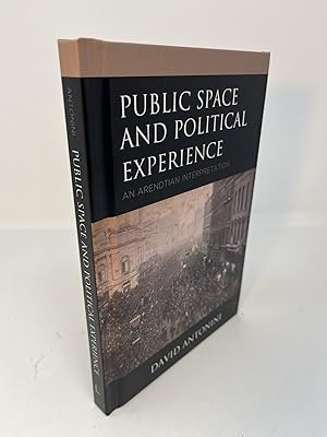 PUBLIC SPACE AND POLITICAL EXPERIENCE: An Arendtian Interpretation