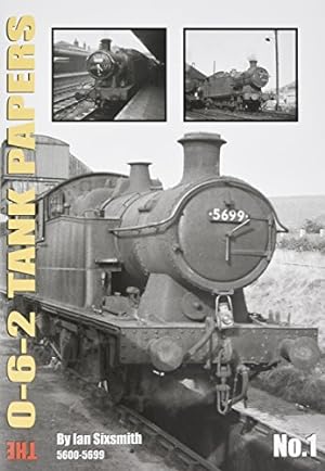 The 0-6-2 Tank Papers No.1 5600-5699