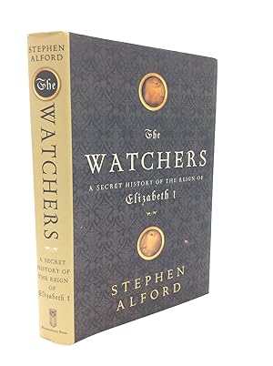 Imagen del vendedor de THE WATCHERS: A Secret History of the Reign of Elizabeth I. a la venta por Kubik Fine Books Ltd., ABAA