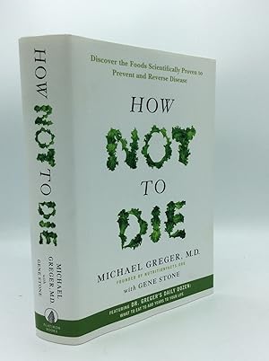 Seller image for HOW NOT TO DIE: Discover the Foods Scientifically Proven to Prevent and Reverse Disease for sale by Kubik Fine Books Ltd., ABAA