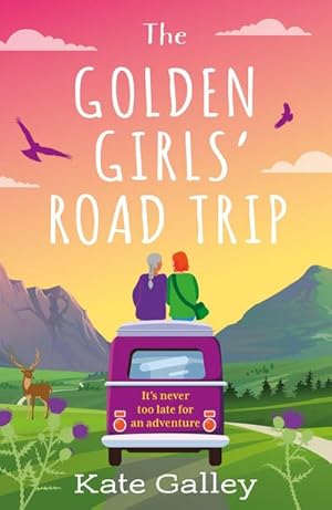 Bild des Verkufers fr The Golden Girls' Road Trip : An absolutely heartwarming later life romance set in Scotland zum Verkauf von Smartbuy