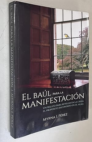 Seller image for El baul para la manifestacion: Un relato para revelar en la crisis el proposito escondido en el alma (Spanish Edition) for sale by Once Upon A Time