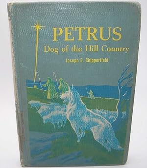 Seller image for Petrus, Dog of the Hill Country for sale by Easy Chair Books